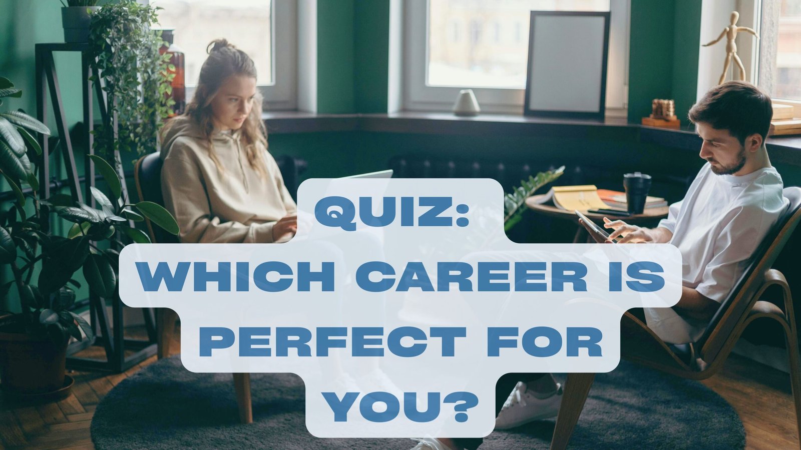 Quiz Which Career Is Perfect for You (1)