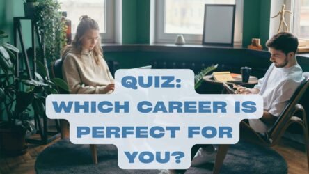 Quiz: Which Career Is Perfect for You?